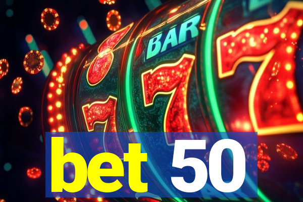 bet 50
